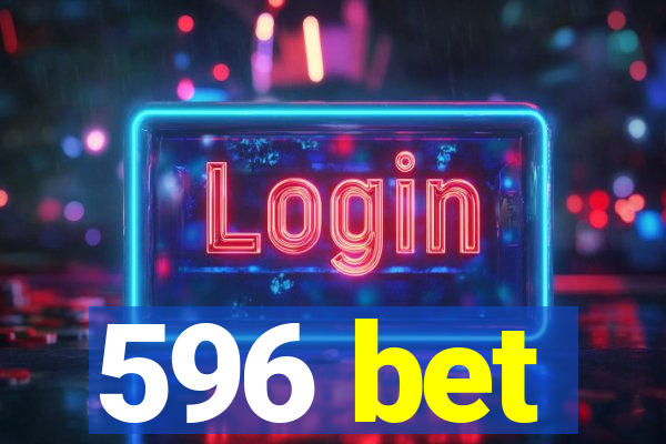 596 bet